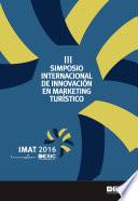 III Simposio Internacional de Innovación en Marketing Turístico. IMAT, Valencia 2016