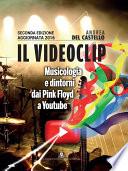 Il videoclip. Musicologia e dintorni dai Pink Floyd a Youtube