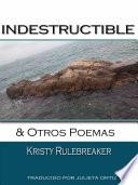 Indestructible y otros poemas