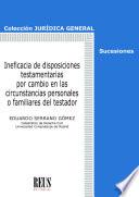 Ineficacia de las disposiciones testamentarias por cambio en las circunstancias personales o familiares del testador