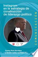Instagram en la estrategia de construcción de liderazgo político