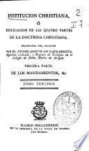 Institucion christiana ó Explicacion de las quatro partes de la doctrina christiana