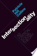 Intersectionality as Critical Social Theory