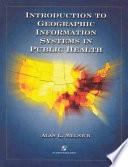 Introduction to Geographic Information Systems in Public Health