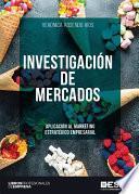 Investigación de mercados. Aplicación al marketing estratégico empresarial