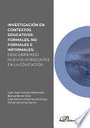 Investigación en contextos educativos formales, no formales e informales: descubriendo nuevos horizontes en la educación