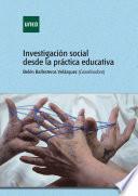 Investigación social desde la práctica educativa