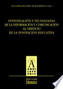 Investigación y tecnologías de la información y comunicación al servicio de la innovación educativa