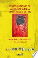 Investigaciones de vanguardia en la universidad de hoy