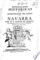 Investigaciones historicas de las antiguedades del reyno de Navarra