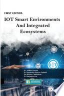 IOT: Smart Environments And Integrated Ecosystems