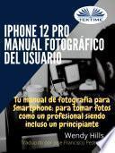 IPhone 12 Pro: Manual Fotográfico Del Usuario