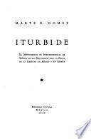 Iturbide; el movimiento de independencia de México