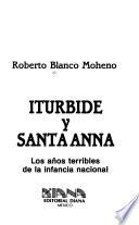 Iturbide y Santa Anna
