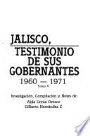 Jalisco, testimonio de sus gobernantes: 1960-1971
