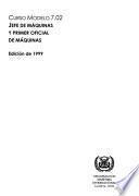 JEFE DE MAQUINAS Y PRIMER OFICIAL DE MAQUINAS (MOTONAVES) (Curso modelo 7.02), Edición de 1999