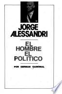 Jorge Alessandri, el hombre, el político