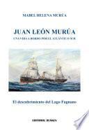 Juan León Murua. Una vida a bordo por el Atlántico Sur