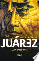 Juárez. La otra historia