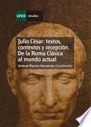 Julio César: textos, contextos y recepción. De la roma clásica al mundo actual