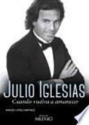 Julio Iglesias : cuando vuelva a amanecer