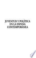 Juventud y política en la España contemporánea