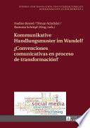 Kommunikative Handlungsmuster Im Wandel?. Â¿Convenciones Comunicativas en Proceso de TransformaciÃ3n?