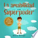 La Amabilidad Es Mi Superpoder