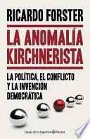 La anomalía kirchnerista