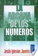 La Arcana De Los Numeros / the Arcanum of Numbers