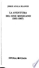 La aventura del cine mexicano, 1931-1967