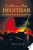 La Batalla Por DEGITHAB