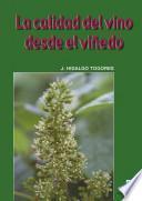 La calidad del vino desde el viñedo