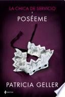 La chica de servicio, 2. Poséeme