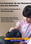 La conexión de los humanos con los animales: la nueva ciencia de la Antrozoología