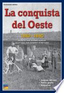 La conquista del Oeste 1862-1890