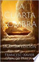 La Cuarta Sombra Segunda Edición