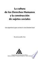 La cultura de los derechos humanos y la construcción de sujetos sociales