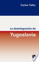 La desintegración de Yugoslavia