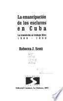 La emancipación de los esclavos en Cuba