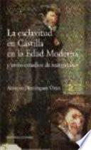 La esclavitud en Castilla en la edad moderna y otros estudios de marginados