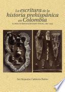 La escritura de la historia prehispánica en Colombia