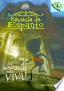 La Escuela Esta Viva!: A Branches Book (Escuela de Espanto #1)