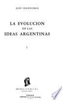 La evolución de las ideas argentinas