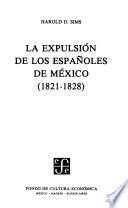 La expulsión de los españoles de México (1821-1828)