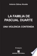 LA FAMILIA DE PASCUAL DUARTE, UNA VIOLENCIA CONTENIDA