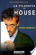 La Filosofía de HOUSE: Todos Mienten