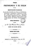 La Frenología y el siglo, ó sea, Refutación radical de las ideas que sirven de base á la craneología, organologia, cerebroscopia, frenología en general y demás farsas por el estilo; ..., 2