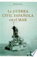 La guerra civil española en el mar