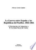 La Guerra entre España y las repúblicas del Pacífico, 1864-1866